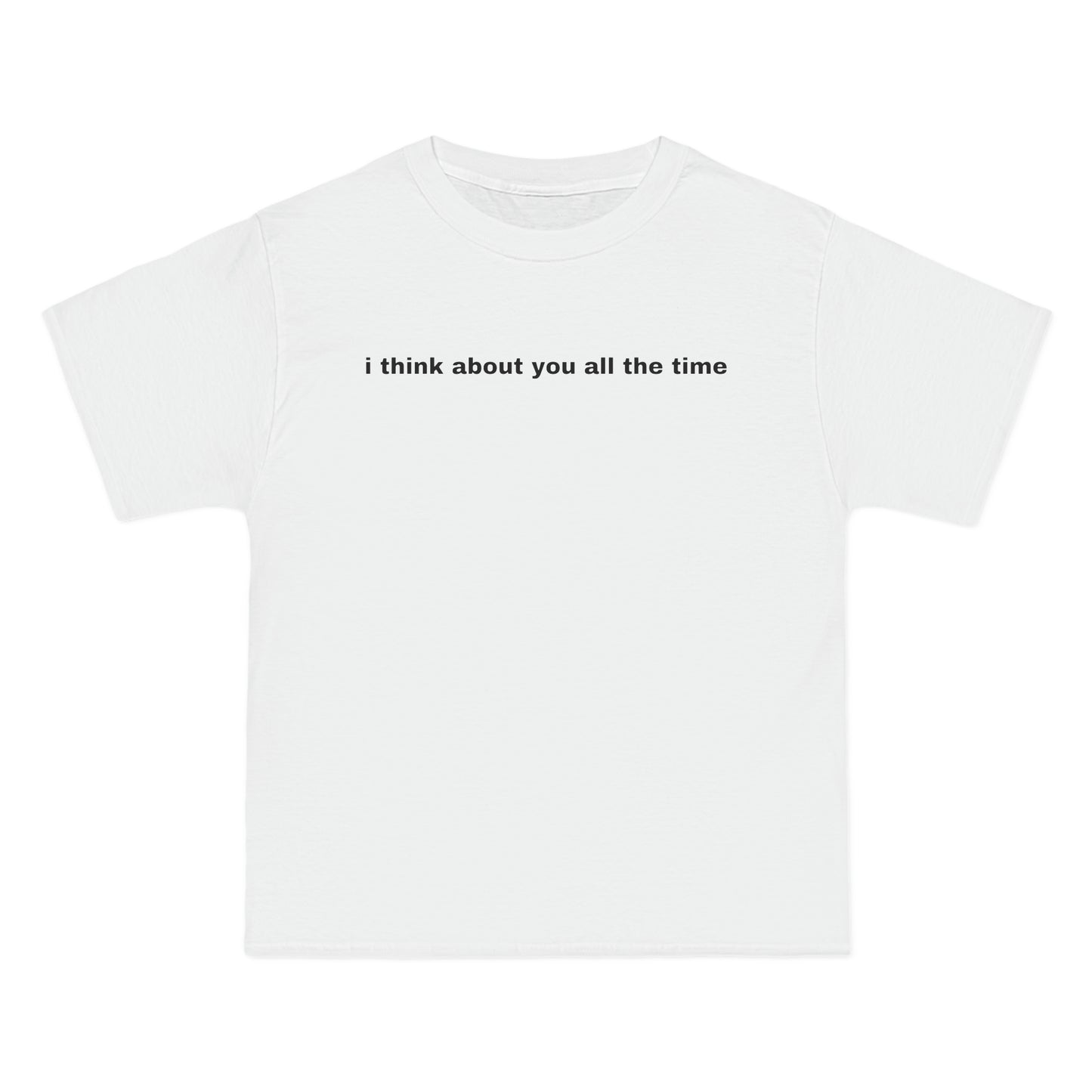 i think about you all the time Tee