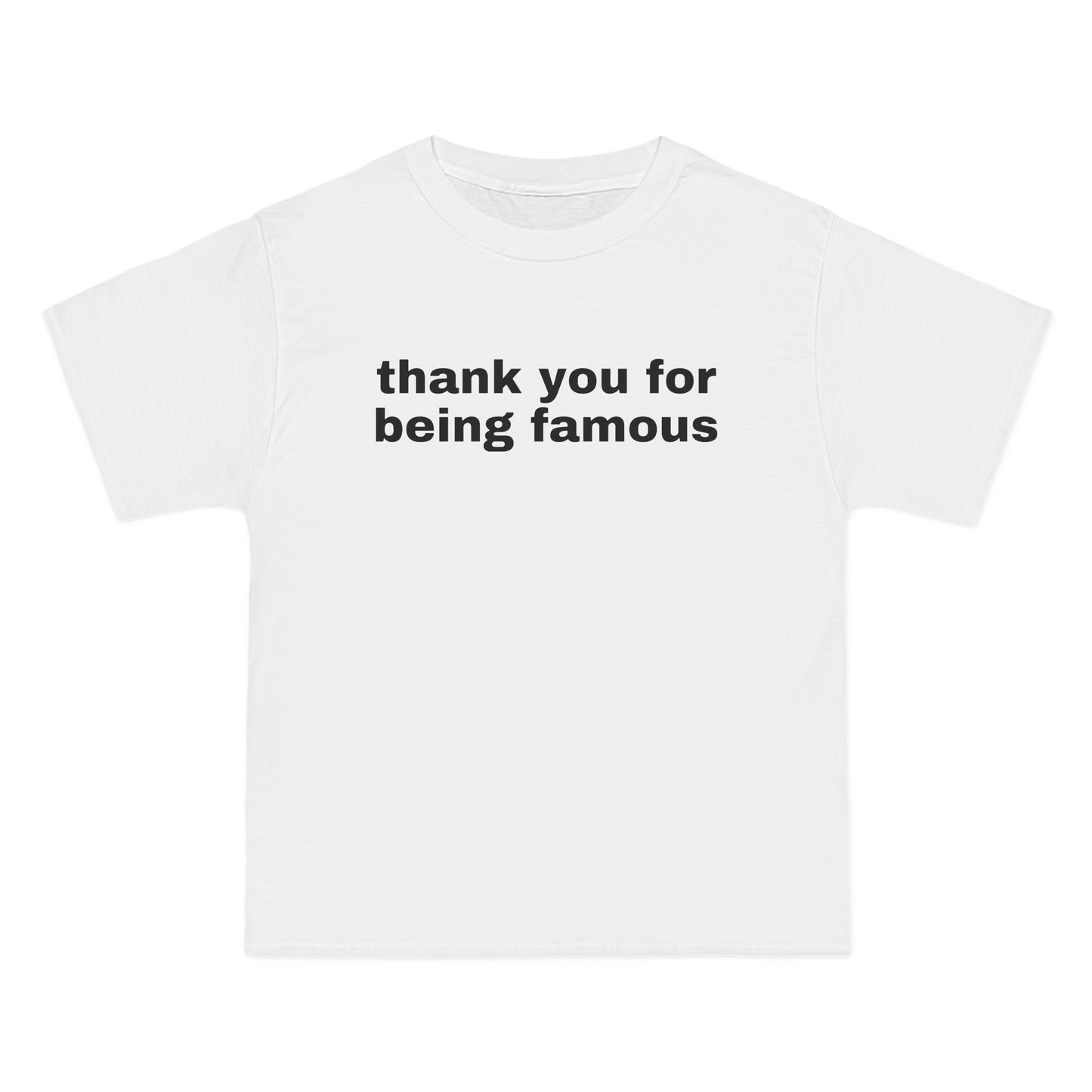 thank you for being famous Tee