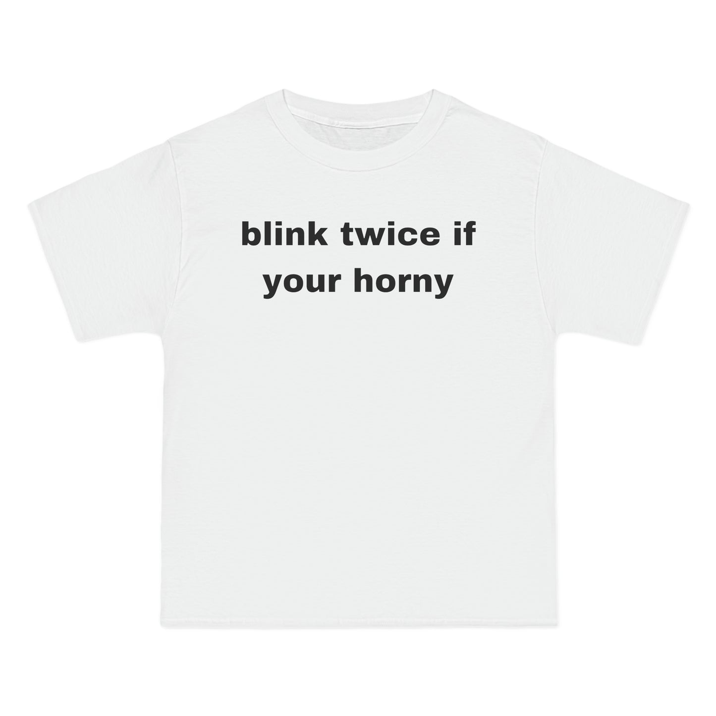 blink twice if your horny Tee