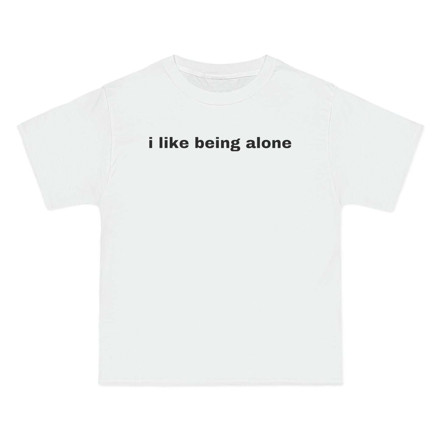 i like being alone Tee