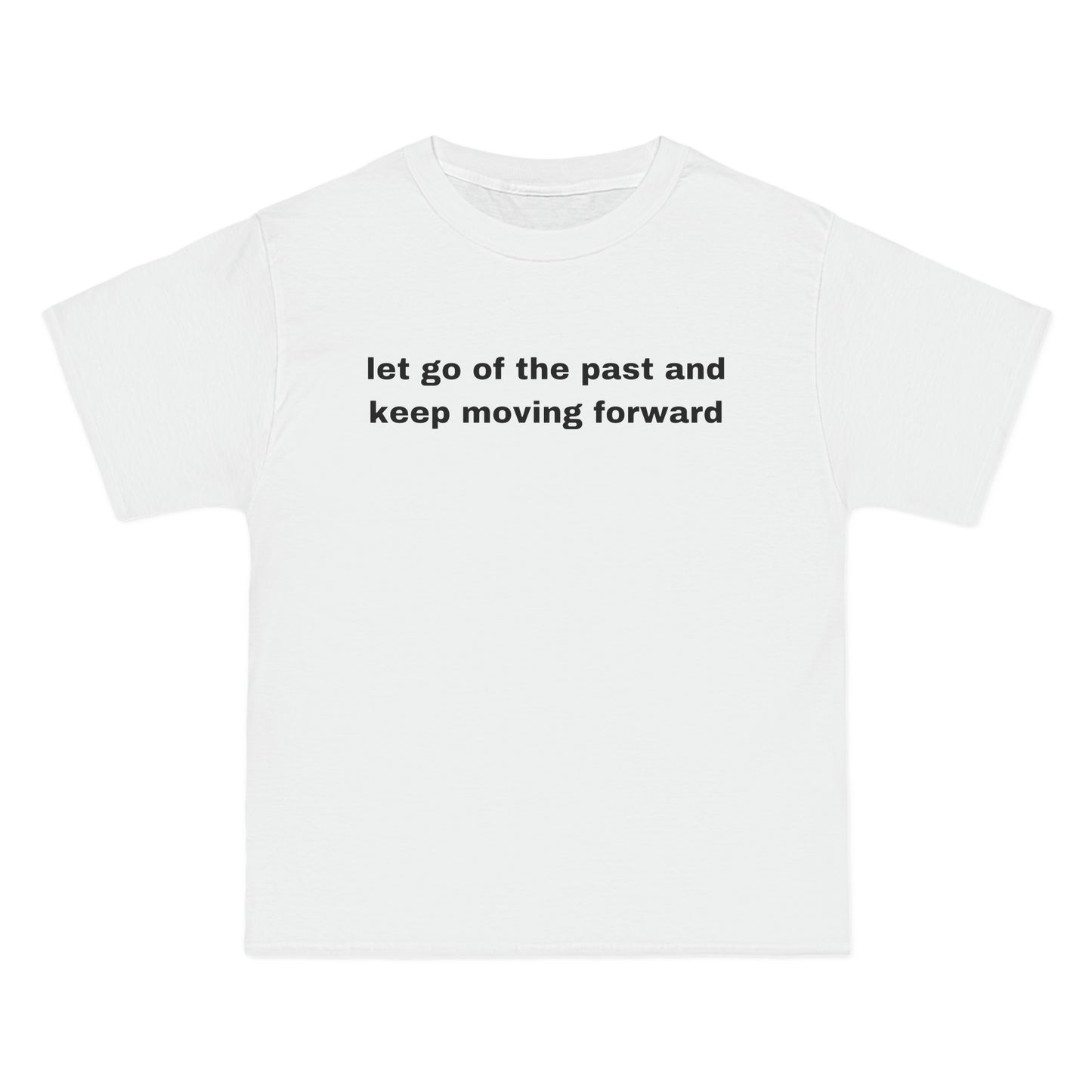 let go of the past and keep moving forward Tee